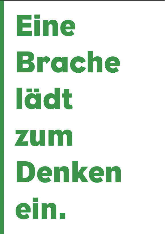 Eine Brache lädt zum Dnken ein.